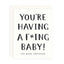You're Have a F*cking Baby Card