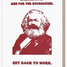 Birthdays Are For The Bourgeoisie - Card