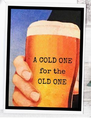 Cold One for the Old One Card