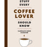 Stuff Every Coffee Lover Should Know Book