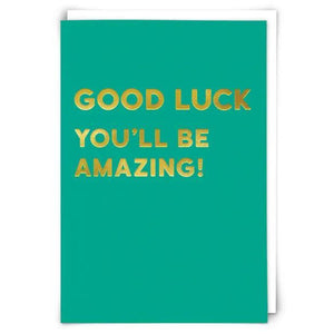 Good Luck You'll Be Amazing! Card