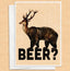 Bear, Deer, Beer? Greeting Card