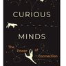 Curious Minds: The Power of Connection Book
