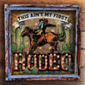 Ain't My First Rodeo Decor