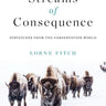 Streams of Consequence: Dispatches from the Conservation World