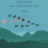 This Wild and Precious Life Journal