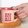 Kick Ass Mom Mug
