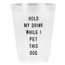 Hold My Drink While I Pet This Dog Cups