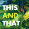 This and That: The Lost Stories of Emily Carr