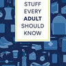 Stuff Every Adult Should Know Book