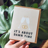 It's About Damn Time Wedding Card
