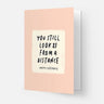 You Still Look 21 From A Distance Card