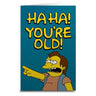 Ha Ha You're Old Birthday Card