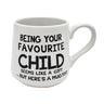 Being You Favourite Child Seems Like a Gift Mug