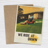 We Ride At Dawn Card
