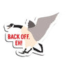 Back Off. Eh! Canadian Goose Magnet