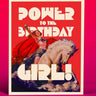 Power to the Birthday Girl Card
