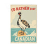 I'd Rather Stay Canadian Magnet