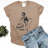 The Hell I Won't Heather Tan Tshirt