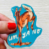 Um Ya No Deer Sticker