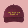 Tell Your Dog I Said Hi Hat