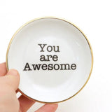 You Are Awesome Dish