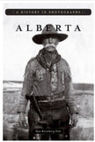 Alberta: A History in Photos - Book
