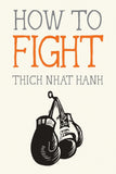 How To Fight Thich Nhat Hanh Book