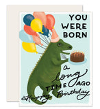 You Were Born A Long Time Ago Birthday Card