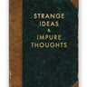 Strange Ideas & Impure Thoughts Journal