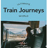 Ultimate Train Journeys: World - Book