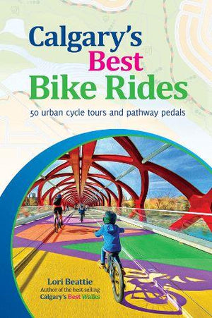 Calgary's Best Bike Rides - Book