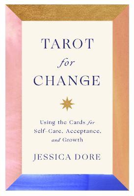 Tarot for Change: Using the Cards for Self-Care, Acceptance, and Growth - Book