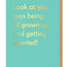 All Grown Up and Getting Married - Card