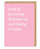 All Grown Up and Buying a House - Card