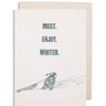 Must. Enjoy. Winter. Greeting Card