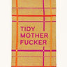 Tidy Motherf*cker Tea Towel
