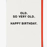 Old. So. Very. Old Greeting Card