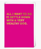 Wealthy Dog Card