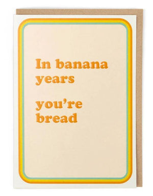 In Banana Years Birthday Card