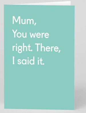 Mum, You Were Right Card