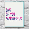 One of you Married UP Card