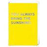 You Always Bring The Sunshine Card