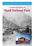 A Guide to the History of Banff National Park Book