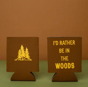 I'd Rather Be In The Woods Drink Koozie