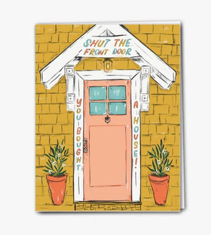 Shut the Front Door Housewarming Card