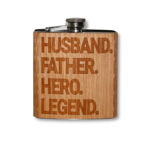 Husband. Father. Hero. Legend. Wood Flask