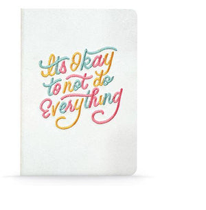 It's Ok To Not Do Everything Journal