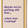 Getting Old Card