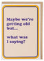Getting Old Card